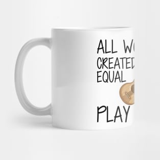 Ukulele Player - All women are created equal only the coolest play ukulele Mug